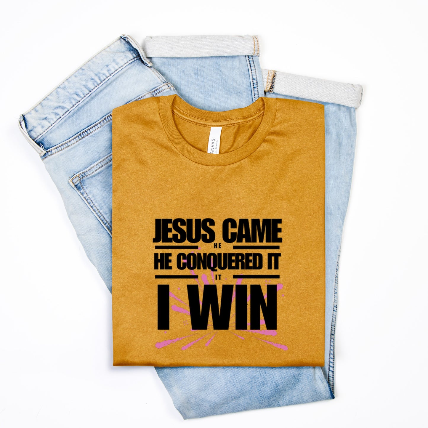 Jesus Came | He Conquered It | I Win Tee