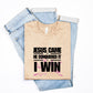 Jesus Came | He Conquered It | I Win Tee