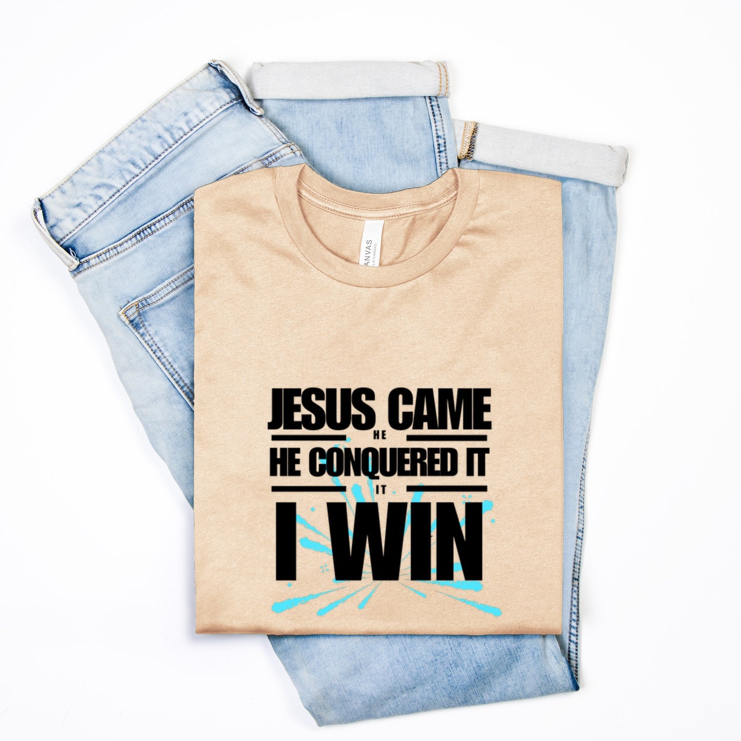 Jesus Came | He Conquered It | I Win Tee