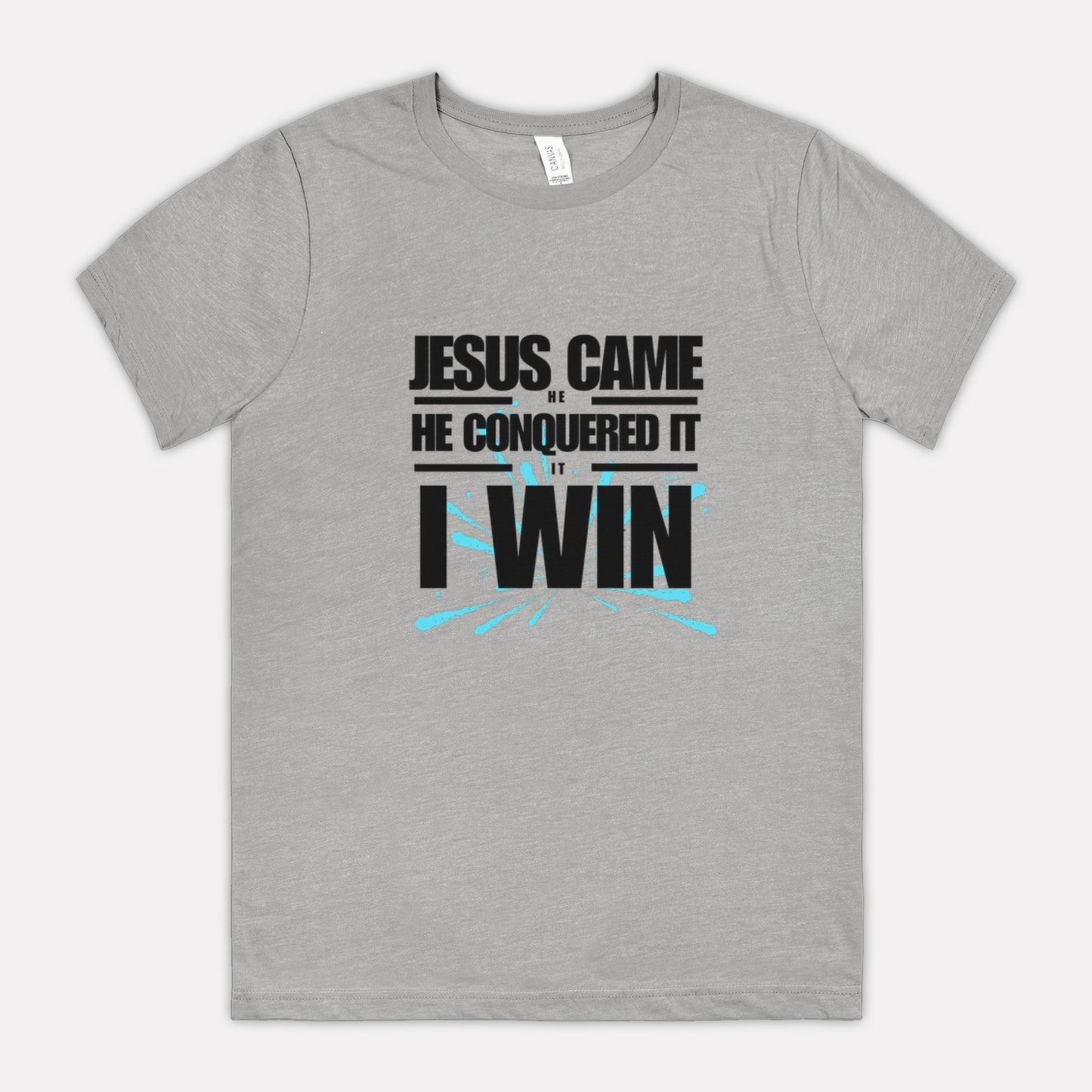 Jesus Came | He Conquered It | I Win Tee